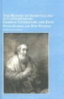 The return of storytelling in contemporary German literature and film : Peter Handke and Wim Wenders /