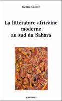 La littérature africaine moderne au sud du Sahara /