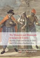 The memoirs and memorials of Jacques de Coutre : security, trade, and society in 16th and 17th-Century Southeast Asia /