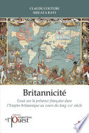 Britannicité : présence française dans l'Empire britannique au XIXe siècle /