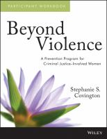 Beyond violence a prevention program for criminal justice-involved women participant workbook /