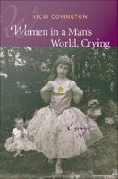 Women in a man's world, crying : essays /