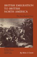 British Emigration to British North America : The First Hundred Years (Revised and Enlarged Edition) /