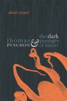 Thomas Pynchon & the dark passages of history /