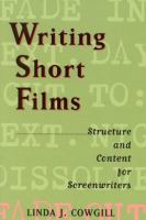 Writing short films : structure and content for screenwriters /