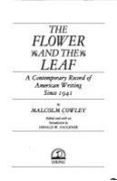 The flower and the leaf : a contemporary record of American writing since 1941 /