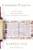 Common prayers : faith, family, and a Christian's journey through the Jewish year /