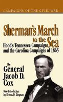 Sherman's march to the sea : Hood's Tennessee Campaign & the Carolina Campaigns of 1865 /