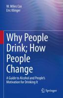 Why People Drink; How People Change A Guide to Alcohol and People’s Motivation for Drinking It /