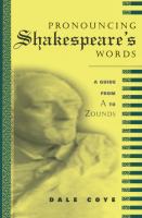 Pronouncing Shakespeare's words a guide from A to Zounds /