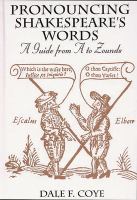 Pronouncing Shakespeare's words : a guide from A to Zounds /