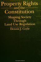 Property rights and the Constitution : shaping society through land use regulation /