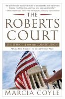 The Roberts Court : the struggle for the constitution /