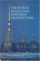 The Petrine revolution in Russian architecture /