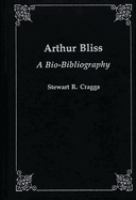 Arthur Bliss : a bio-bibliography /