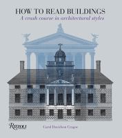 How to read buildings : a crash course in architectural styles /