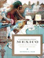 Cartographic Mexico A History of State Fixations and Fugitive Landscapes /