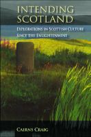 Intending Scotland : explorations in Scottish culture since the Enlightenment /
