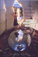 The Modern Scottish Novel : Narrative and the National Imagination.