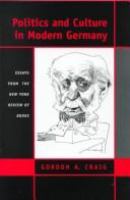 Politics and culture in modern Germany : essays from The New York review of books /
