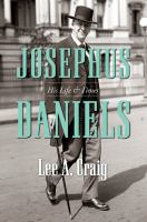 Josephus Daniels : his life & times /