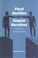 Plural Identities - Singular Narratives : The Case of Northern Ireland.
