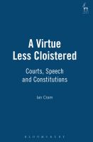 A Virtue Less Cloistered : Courts, Speech and Constitutions.