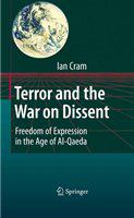 Terror and the war on dissent freedom of expression in the age of Al-Qaeda /