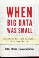 When big data was small my life in baseball analytics and drug design /