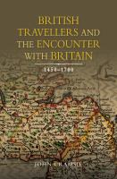 British travellers and the encounter with Britain, 1450-1700 /