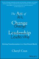 The art of change leadership driving transformation in a fast-paced world /