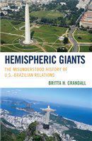 Hemispheric giants the misunderstood history of U.S.-Brazilian relations /