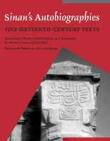Sinan's Autobiographies : Five Sixteenth-Century Texts.