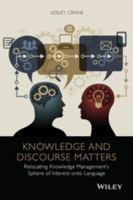 Knowledge and discourse matters relocating knowledge management's sphere of interest onto language /