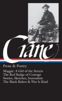 Prose and poetry  : Maggie, a girl of the streets ; The red badge of courage ; Stories, sketches, and journalism ; Poetry /