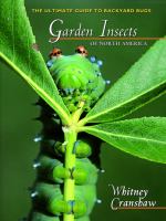 Garden insects of North America the ultimate guide to backyard bugs /