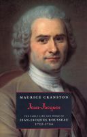 Jean-Jacques : the early life and work of Jean-Jacques Rousseau, 1712-1754 /