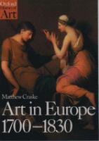 Art in Europe, 1700-1830 : a history of the visual arts in an era of unprecedented urban economic growth /