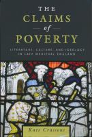 Claims of Poverty : Literature, Culture, and Ideology in Late Medieval England.