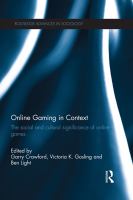 Online Gaming in Context : The Social and Cultural Significance of Online Games.