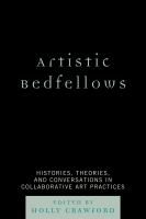 Artistic bedfellows : histories, theories and conversations in collaborative art practices /