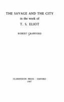 The savage and the city in the work of T.S. Eliot /