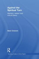 Against the spiritual turn Marxism, realism and critical theory /