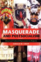 Masquerade and postsocialism : ritual and cultural dispossession in Bulgaria /