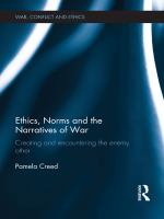 Ethics, norms and the narratives of war creating and encountering the enemy other /