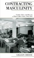 Contracting masculinity : gender, class, and race in a white-collar union, 1944-1994 /