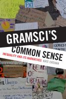 Gramsci's common sense : inequality and its narratives /