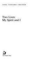 Two lives : my spirit and I /