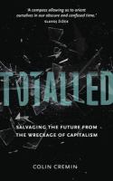 Totalled : Salvaging the Future from the Wreckage of Capitalism.