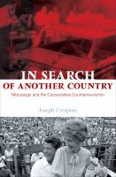 In search of another country : Mississippi and the conservative counterrevolution /